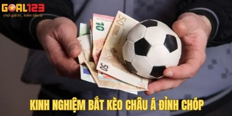 Học hỏi kinh nghiệm bắt kèo kèo Châu Á