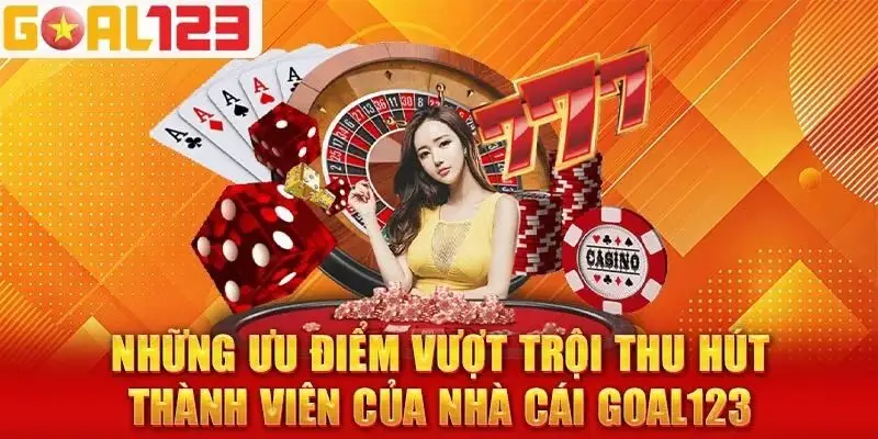 Quyền lợi khi tham gia cá cược trong nhà cái Goal123